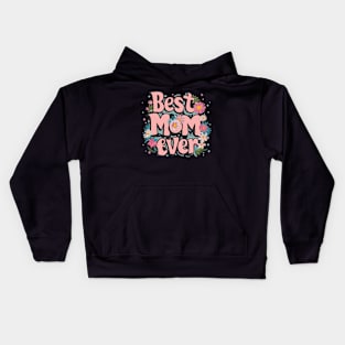 Best mom ever. Mothers day Kids Hoodie